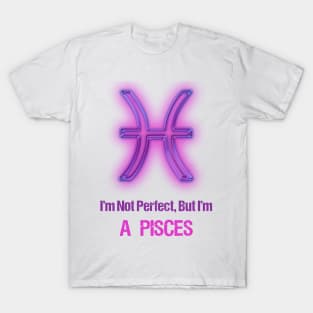 I'm Not Perfect But I'm Pisces Horoscope T-Shirt